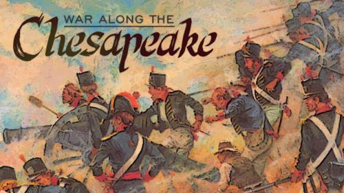War Along the Chesapeake - Limited 250 Copies