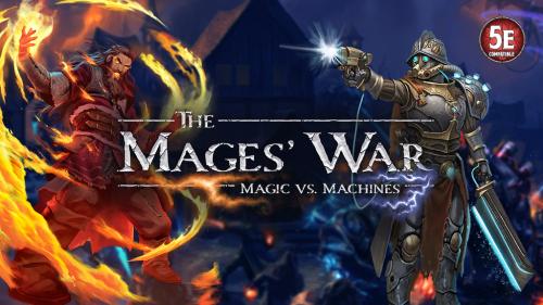 The Mages  War | Magic vs. Machines | 5e