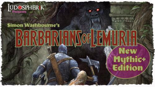 Barbarians of Lemuria - Mythic+ Edition