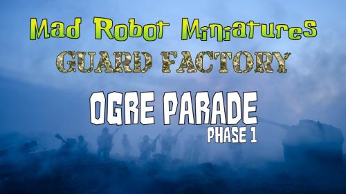 Ogre Parade : Phase 1