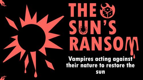 The Sun s Ransom - #ZineQuest3 RPG