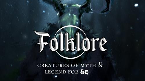 Folklore: Creatures of Myth and Legend for Fifth Edition D&D