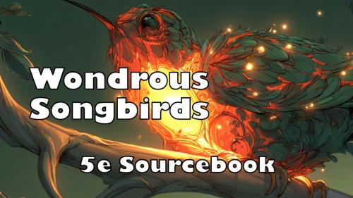 Wondrous Songbirds: Magical Pets for 5e Adventures