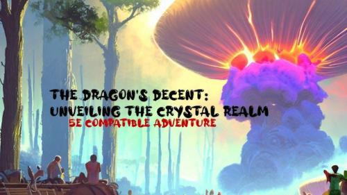 The Dragon s Decent: Unveiling the crystal realm