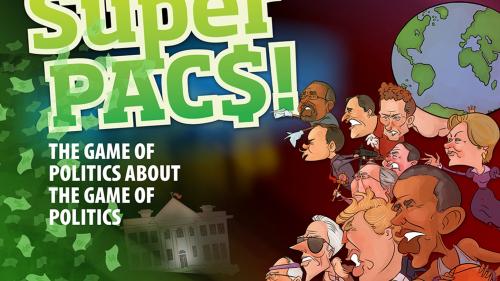 Super PACS! The Game of Politics About the Game of Politics