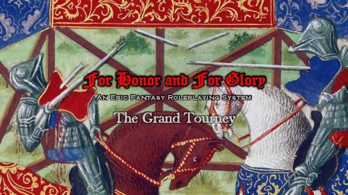 For Honor and For Glory! The Grand Tourney