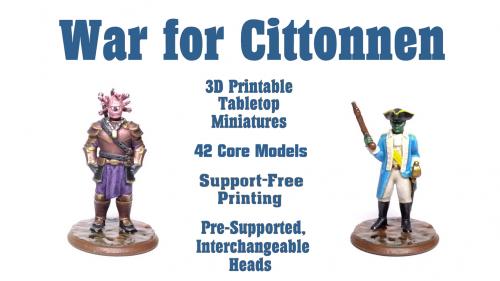 War for Cittonnen: 3d Printable Tabletop Miniatures