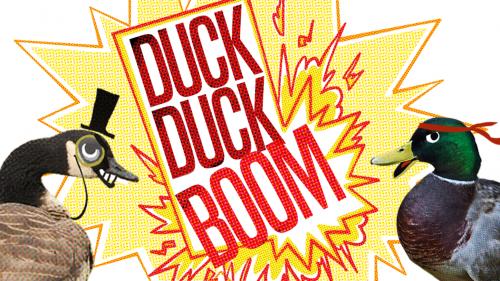 Duck Duck Boom