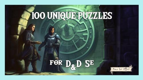 100 Unique Puzzles for D&D 5e!