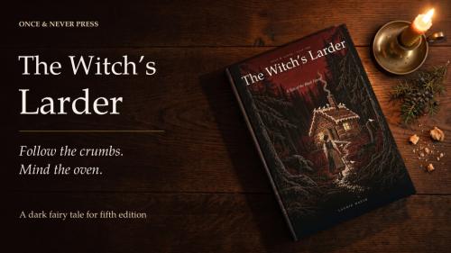 The Witch’s Larder: A Dark Fairy Tale for Fifth Edition