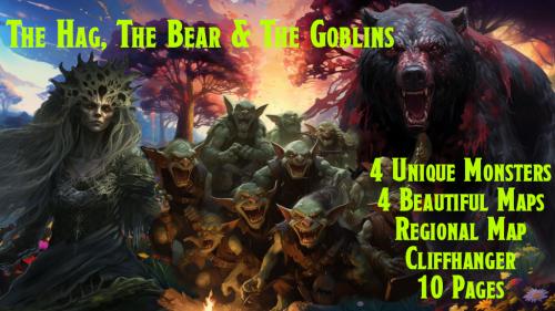 The Hag, The Bear & The Goblins: Adventure with a sick twist