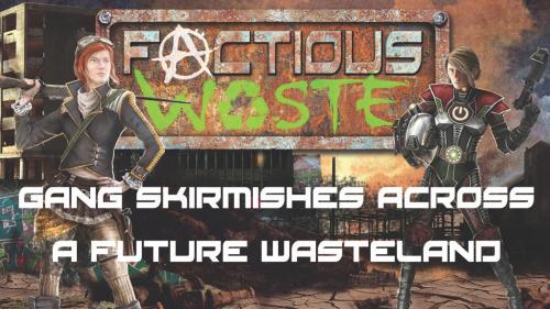 Factious Waste: printed rulebook for miniature skirmish game