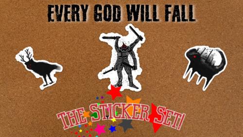 EVERY GOD WILL FALL: THE STICKER SET!