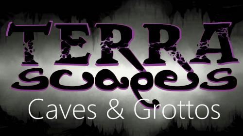 TerraScapes: Caves & Grottos