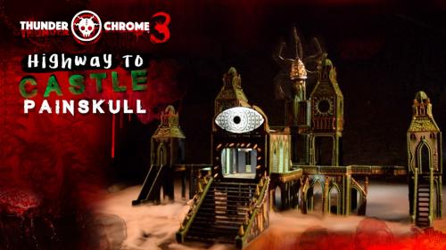 Thunder Chrome 3: Highway to Castle Painskull