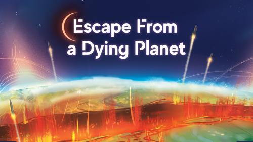 Escape From A Dying Planet