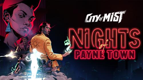 Nights of Payne Town: a new story arc for City of Mist RPG!