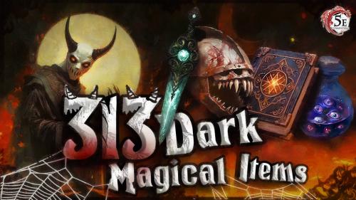 +313 Dark magical items