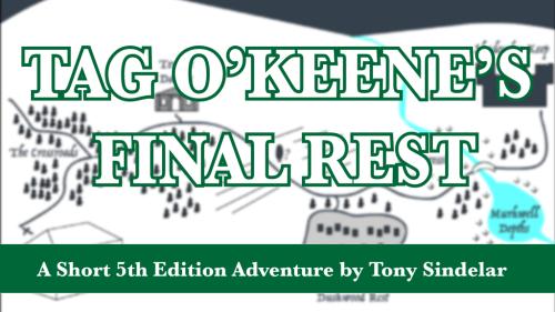 Tony Sindelar presents: Tag O’Keene’s Final Rest