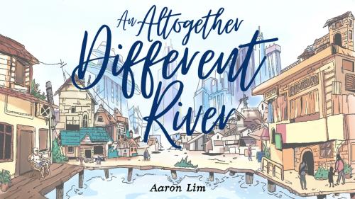 An Altogether Different River - Zine Edition