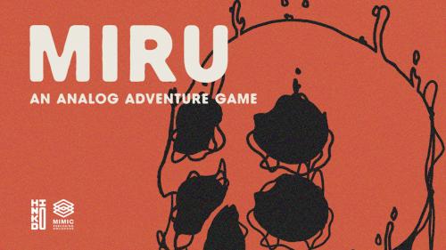 MIRU: An analog adventure game
