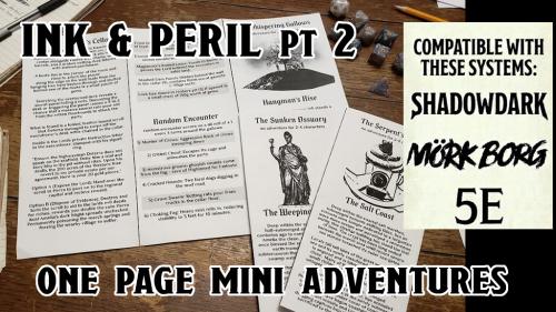 Ink and peril pt2: agnostic one page mini adventures.