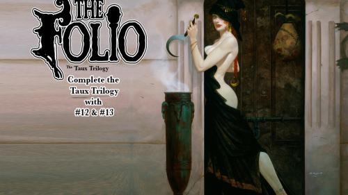 The Folio #12 & #13 Taux Trilogy Completion