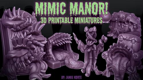 Mimic Manor! - 3D Printable Miniatures