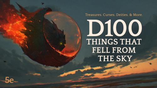 D100: Things That Fell From The Sky (5e)