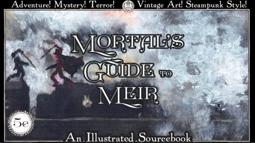 A Mortal s Guide to Meir - A 5E Supplement