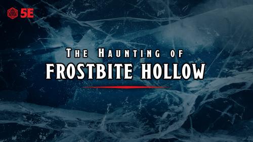 The Haunting of Frostbite Hollow 5E