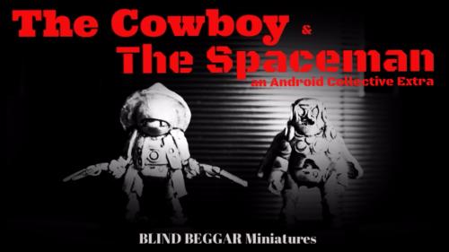 The Cowboy and The Spaceman: Android Collective+