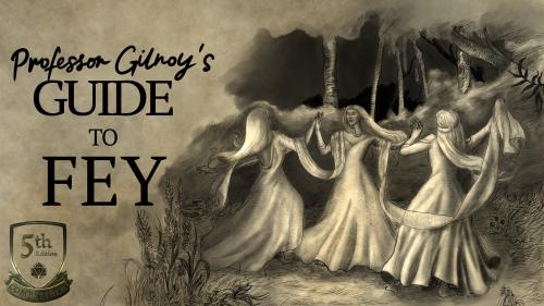 Professor Gilroy s Guide to Fey