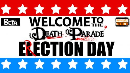 Welcome to the Death Parade: Election Day