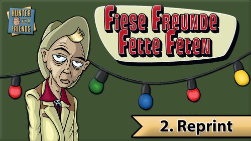 Fiese Freunde Fette Feten - 2. Reprint der H&F Edition