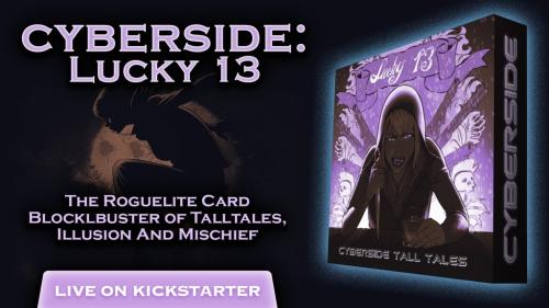 CYBERSIDE: LUCKY 13 - Venturous Talltale Co-Op Card Game