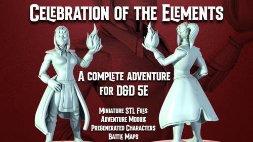 Celebration of the Elements: Adventure & 3D Printable Minis