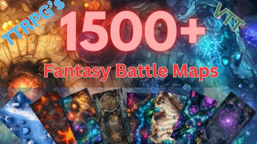 1500+ Fantasy Battle maps for TTRPG and VTTRPG
