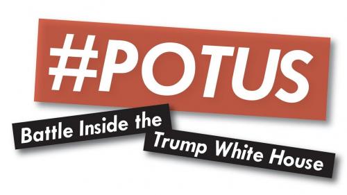 #POTUS: Battle Inside the Trump White House