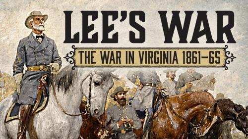 Lee s War: The War in Virginia 1861 - 1865