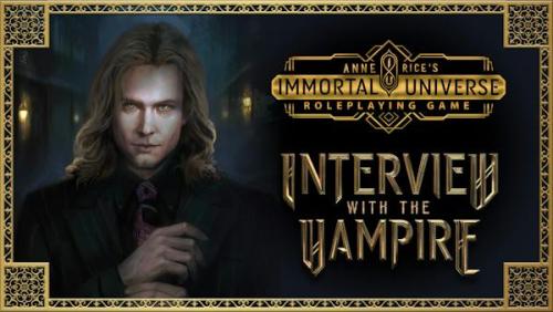 Immortal Universe RPG - Interview with the Vampire