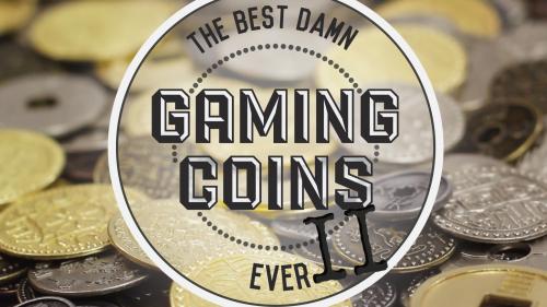 The Best Damn Gaming Coins Ever...TWO!