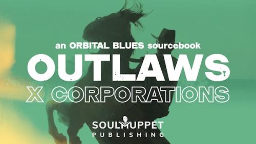 Orbital Blues: Outlaws and Corporations