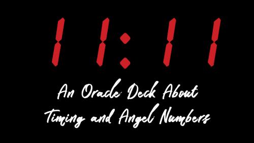 The 11:11 Oracle Deck about timing and angel numbers