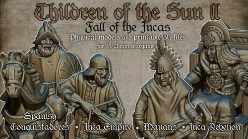 Children of the Sun II: Fall of the Incas (STL & Miniatures)