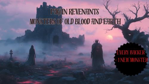 Pagan Revenants Monsters of Old Blood and Earth