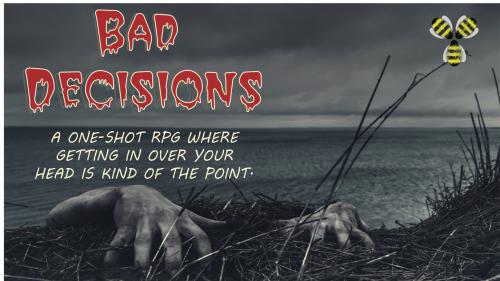 Bad Decisions, a horror zine RPG