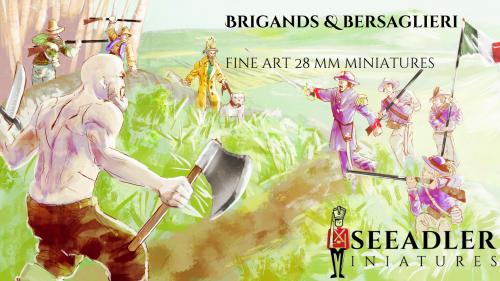 Brigands & Bersaglieri 28 mm by Seeadler Miniatures