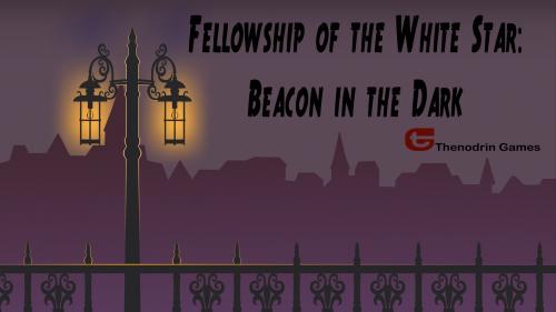 Fellowship of the White Star: Beacon in the Dark