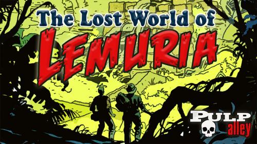 Pulp Alley s Lost World of Lemuria